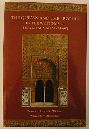 The Qur'an and the Prophet in the Writings of Shaykh Ahmad al-Alawi
