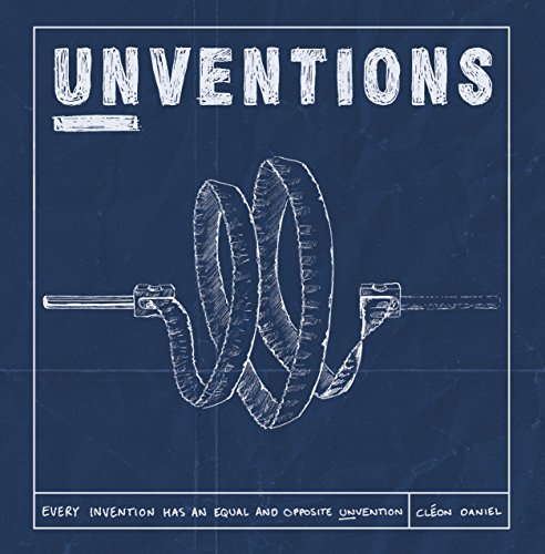 Unventions : Evert Invention has an Equal and Oppostive Unvention