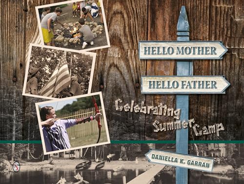 Hello Mother, Hello Father: Celebrating Summer Camp : Celebrating Summer Camp