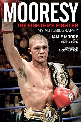Mooresy - The Fighters' Fighter : My Autobiography - Jamie Moore