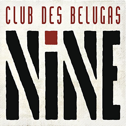Club Des Belugas - Nine [CD]