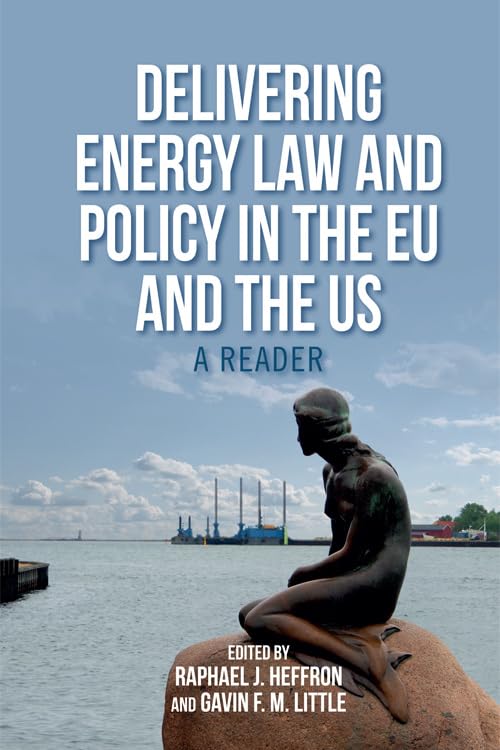 Delivering Energy Law and Policy in the EU and the US : A Reader