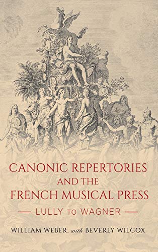 Canonic Repertories and the French Musical Press - Lully to Wagner