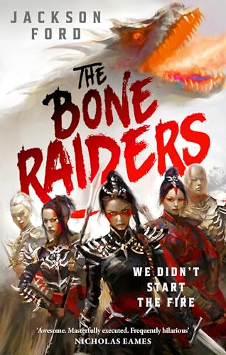 The Bone Raiders : The wild, exhilarating epic fantasy adventure