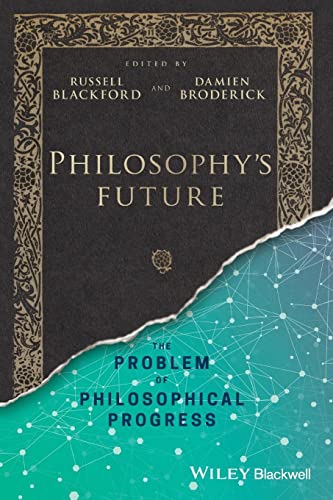 Philosophy's Future : The Problem of Philosophical Progress