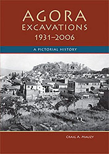Agora Excavations, 1931-2006: A Pictorial History