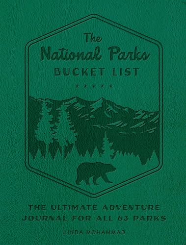 The National Parks Bucket List : The Ultimate Adventure Journal for all 63 Parks
