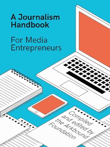 A Journalism Handbook for Media Entrepreneurs