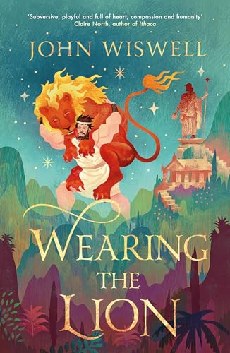 Wearing The Lion : The Story of Hercules as You've Never Read It Before, by the Nebula Award-Winning Author