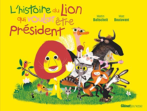 Martin Baltscheit - L'histoire du lion qui voulait être prés