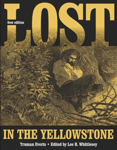 Lost in the Yellowstone : Thirty-seven Days of Peril" and a Handwritten Account of Being Lost