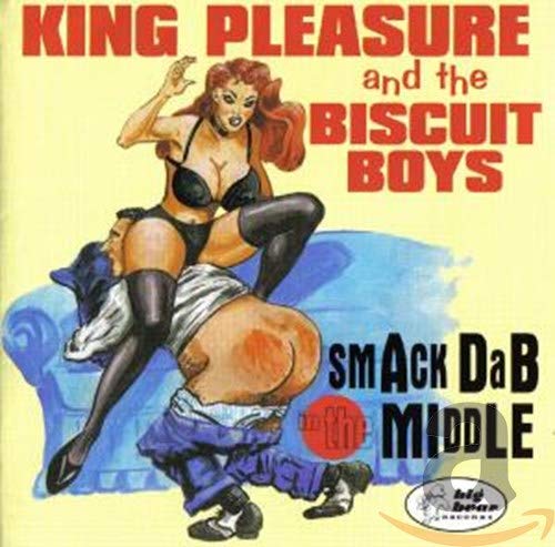 CD cover for "Smack Dab in the Middle" by King Pleasure and the Biscuit Boys.