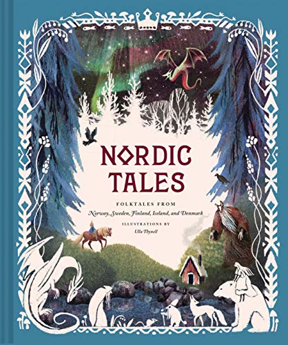 Nordic Tales: Folktales from Norway, Sweden, Finland, Iceland, and Denmark (Nordic Folklore and Stories, Illustrated Nordic Book for Teens and Adults): 5 (Traditional Tales)