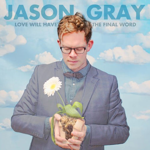 Gray Jason - Love Will Have The Final Word [CD]