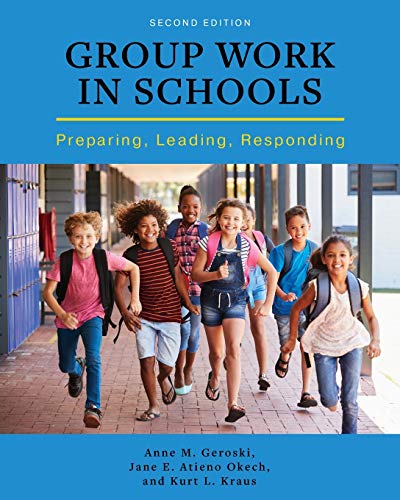 Group Work in Schools : Preparing, Leading, Responding