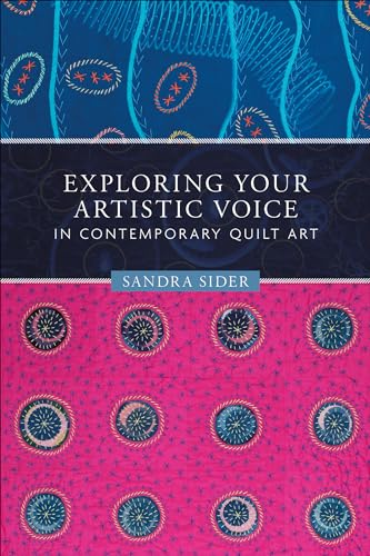 Exploring Your Artistic Voice in Contemporary Quilt Art