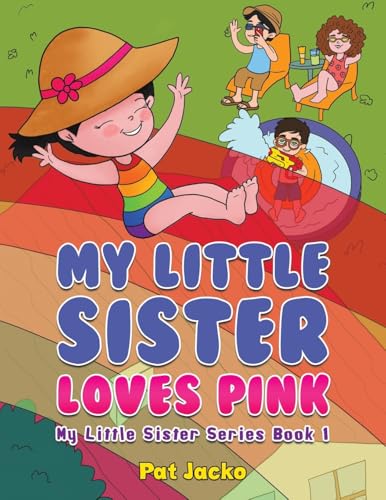 My Little Sister Loves Pink : My Little Sister Series Book 1