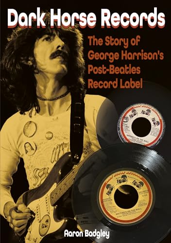 Dark Horse Records: The Story of George Harrison’s Post-Beatles Record Label