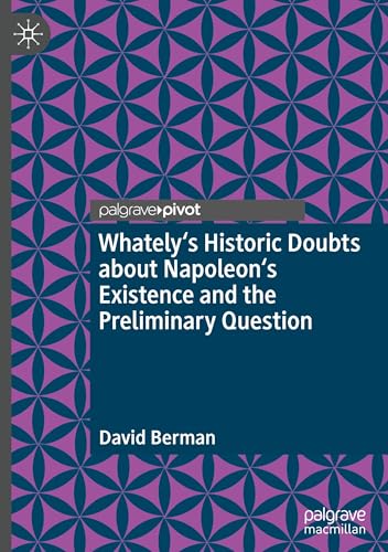 Whately's Historic Doubts about Napoleon's Existence and the Preliminary Question