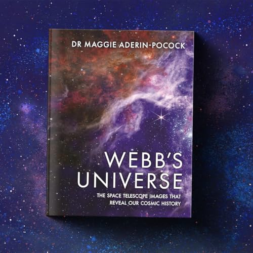 Webb's Universe : The Space Telescope Images That Reveal Our Cosmic History