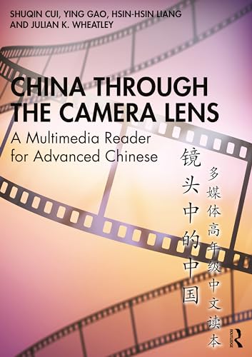 China through the Camera Lens ?????? : A Multimedia Reader for Advanced Chinese ??????????