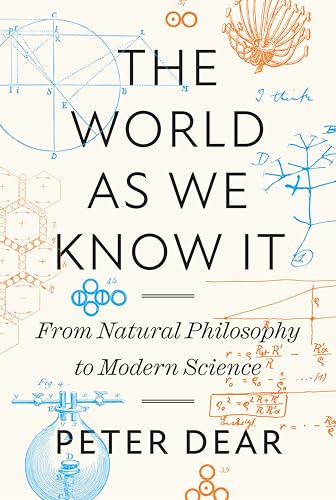 The World as We Know It : From Natural Philosophy to Modern Science