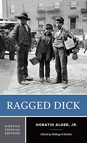Ragged Dick: 0 (Norton Critical Editions)
