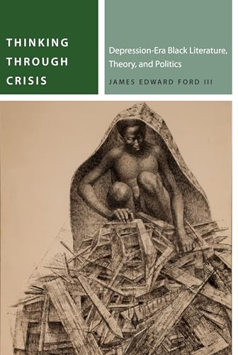 Thinking Through Crisis: Depression-Era Black Literature