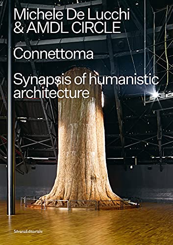 Michele De Lucchi and AMDL CIRCLE - Connettoma: Synapsis of Humanistic Architecture