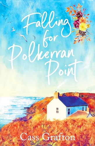 Falling for Polkerran Point : A fun, feel-good, Cornish second chance romance