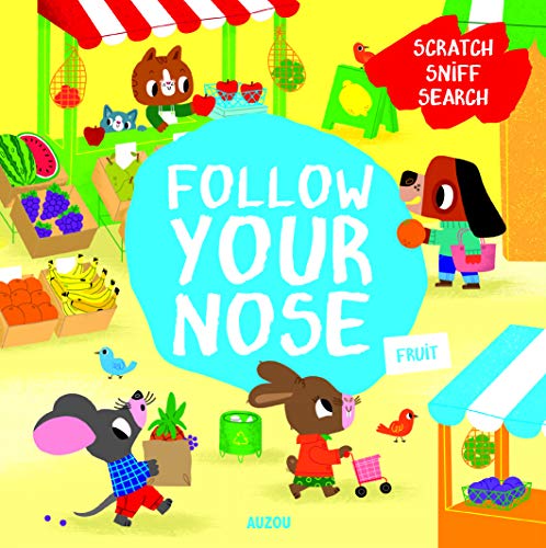 Follow Your Nose: Fruit (A Scratch-and-Sniff Book)