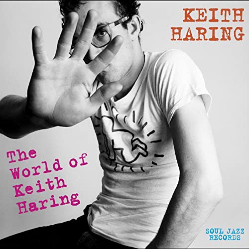 Fab 5 Freddy & Jonzun Crew & Yoko Ono Feat. Class - Soul Jazz Records presents KEITH HARING: The World of Keith Haring [CD]