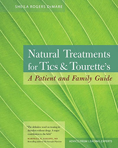 Natural Treatment for Tics and Tourette's: A Patient and Family Guide
