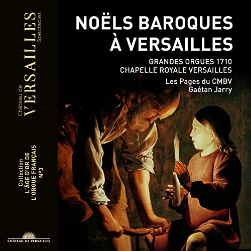 Gaetan Jarry; Choer Des Pages - Noëls à Versailles: Music by Daquin; Dandrieu; Balbastre; Corrette; Dandrieu [CD]