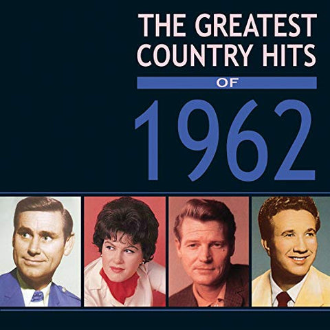 Greatest Country Hits1962 - The Greatest Country Hits Of 1962 [CD]