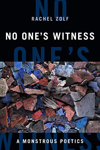 No Ones Witness: A Monstrous Poetics