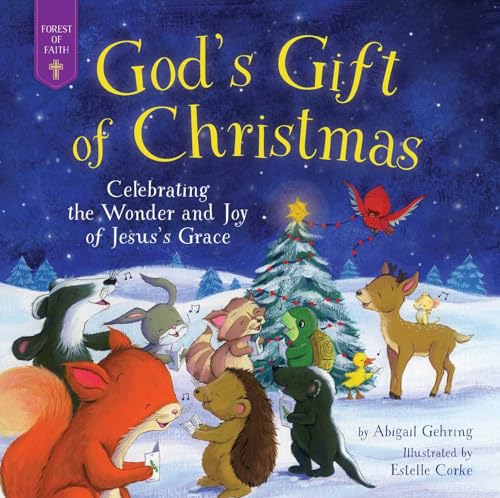 God's Gift of Christmas : Celebrating the Wonder and Joy of Jesus's Grace