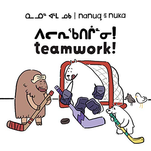 Nanuq and Nuka: Teamwork! : Bilingual Inuktitut and English Edition