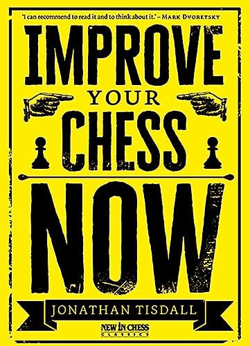 Improve Your Chess Now - New Edition