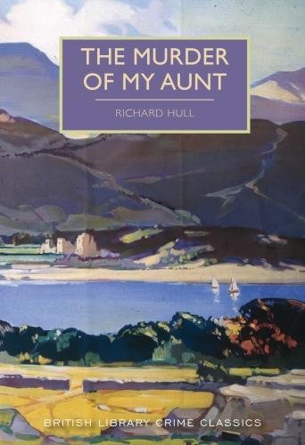 The Murder of My Aunt (British Library Crime Classics)