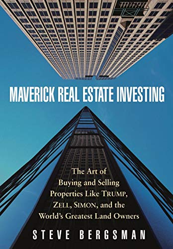 Maverick Real Estate Investing: The Art of Buying and Selling Properties Like Trump