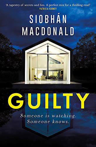 Guilty: ‘Someone is watching. Someone knows…' A gripping Irish psychological suspense from the ebook-bestselling author
