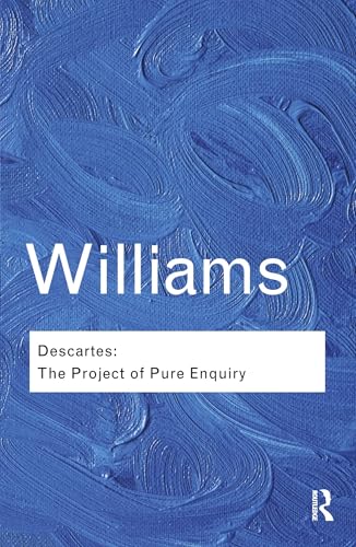Descartes : The Project of Pure Enquiry