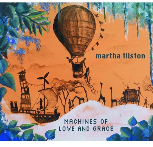 Tilston, Martha - Machines Of Love And Grace  [VINYL]