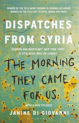 The Morning They Came for Us: Dispatches from Syria
