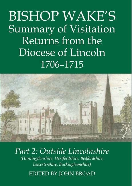 Bishop Wake's Summary of Visitation Returns from the Diocese of Lincoln 1706-15