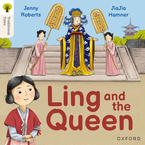 Oxford Reading Tree Traditional Tales: Level 3: Ling and the Queen