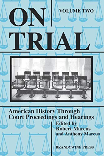 On Trial: American History Through Court Proceedings and Hearings: v. 2