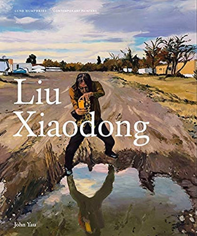 Liu Xiaodong (Contemporary Painters Series)