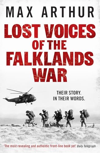 Lost Voices of the Falklands War : Their story. In their words.